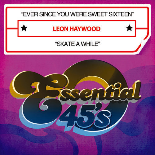 Leon Haywood - Ever Since You Were Sweet Sixteen / Skate a While Music CD