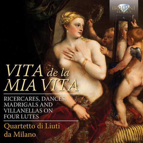 Quartetto di Liuti da Milano - Vita de la Mia Vita-Ricercari Dances Madrigals Music CD