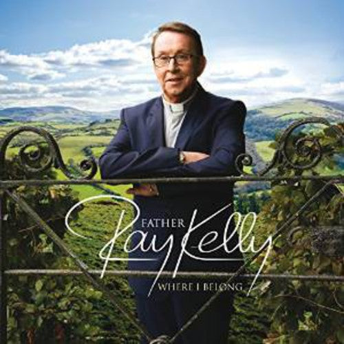 Father Ray Kelly - Where I Belong Music CD