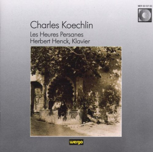 Koechlin / Henck - Les Heures Persanes Henck Music CD