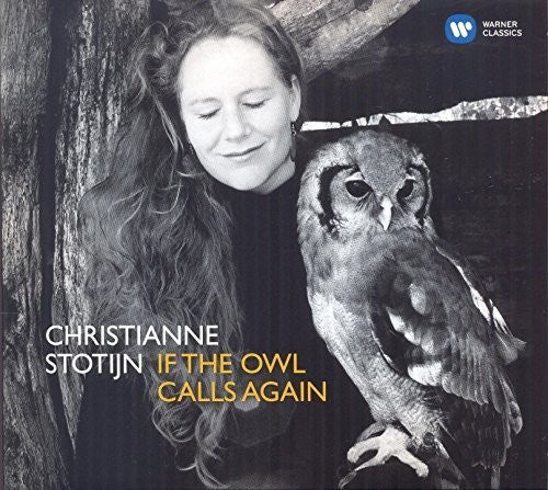 Christianne Stotijn - If the Owl Calls Again Music CD