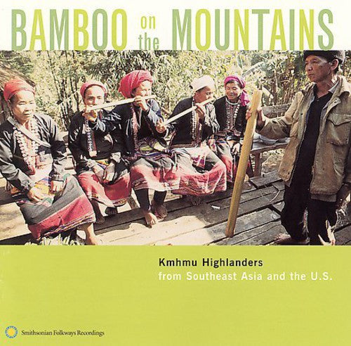 Bamboo On Mountains Kmhmu Highlanders / Various - Bamboo On Mountains: Kmhmu Highlanders From Southeast Asia & The U.S. Music CD