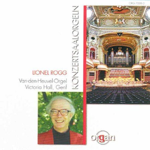 Lionel Rogg - Konzertsaal-Orgeln Music CD