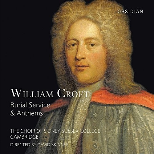 Croft / Choir Of Sidney Sussex College Cambridge - William Croft: Burial Service & Anthems Music CD