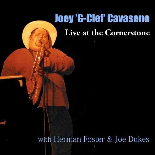 Joey Cavaseno - Live at the Cornerstone with Herman Foster & Joe Music CD