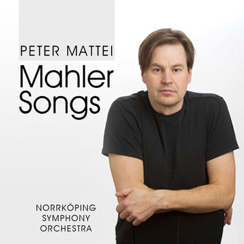 Mahler / Peter Mattei - Mahler Songs Music CD