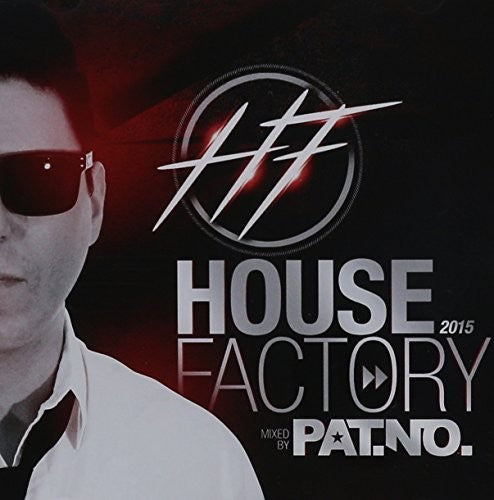 House Factory 2015 Mixe Par Pat No / Various - House Factory 2015 Mixe Par Pat. No / Various Music CD