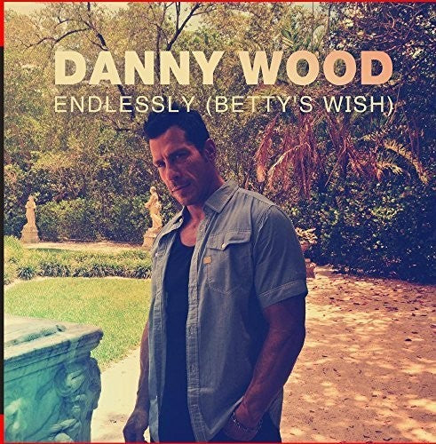 Danny Wood - Endlessly (Betty's Wish) Music CD