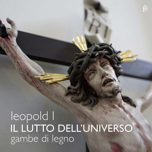Leopold / Di Legno / Baroni / Allegrezza / Borgion - Kaiser Leopold I: Il Lutto Dell'Universo Music CD