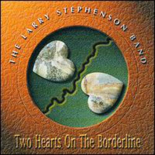 Larry Stephenson - Two Hearts on a Borderline Music CD