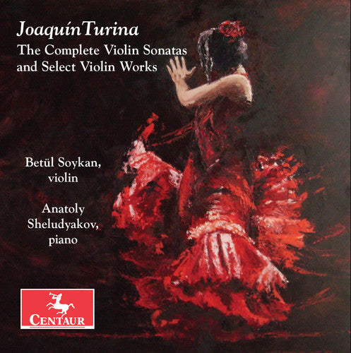 Turina / Soykan / Sheludyakov - Joaquin Turina: The Complete Violin Sonatas & Select Violin Works Music CD