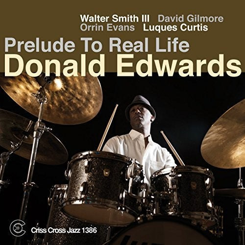 Donald Edwards - Prelude to Real Life Music CD