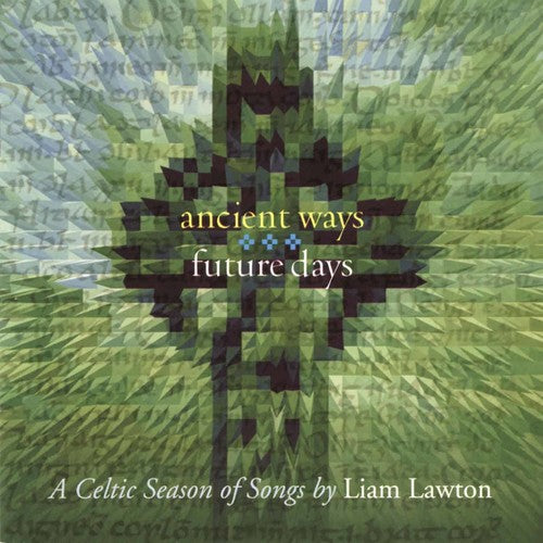 Liam Lawton - Ancient Ways Future Days: A Celtic Season Of Songs Music CD