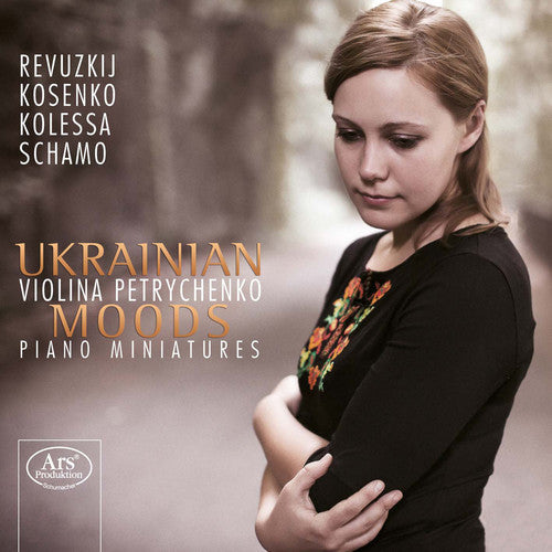 Violina Petrychenko - Ukrainian Moods - Piano Miniatures Music CD