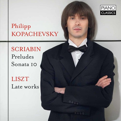 Philipp Kopachevsky - Scriabin & Liszt: Piano Works Music CD