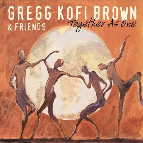 Gregg Brown Kofi & Friends - Together As One Music CD