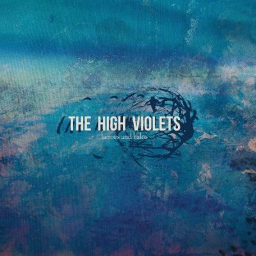 High Violets - Heroes & Halos Music CD