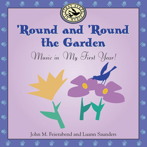 Feirabend/Saunders - Round & Round the Garden: Music in My First Year Music CD