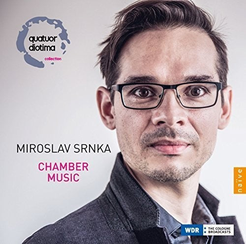 Miroslav Srnka / Diotima,Quatuor / Latchoumia - Miroslav Srnka: Chamber Music Music CD