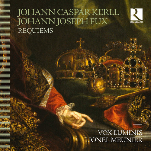 Lionel Meunier / Vox Luminis - Requiems By Johann Joseph Fux & Johann Caspar Kerl Music CD