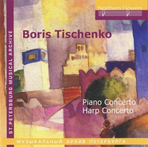 Boris Ivanovich Tishchenko - B. Tishchenko - Piano Concerto Harp Music CD