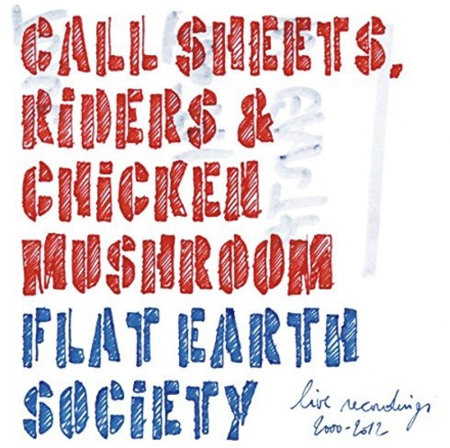 Flat Earth Society - Call Sheets: Riders & Chicken Mushroom Music CD