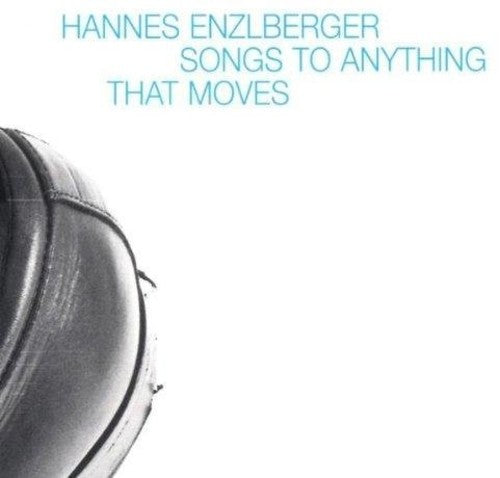 Enzlberger / Berghammer / Steiner / Aichinger - Songs To Anything That Moves Music CD