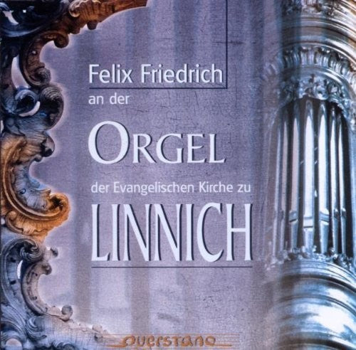 Felix Friedrich / Various - Der Orgel der Evangelischen Kirche zu Linnich Music CD