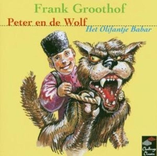 Frank Groothof - Peter en de Wolf / Het Olifantje Babar Music CD