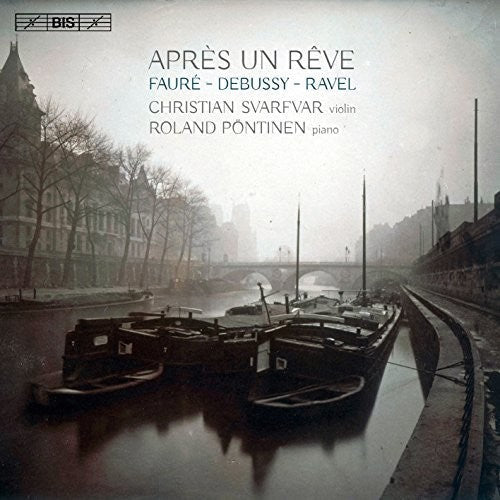 Debussy / Faure / Svarfvar / Pontinen - Apres un reve Music CD