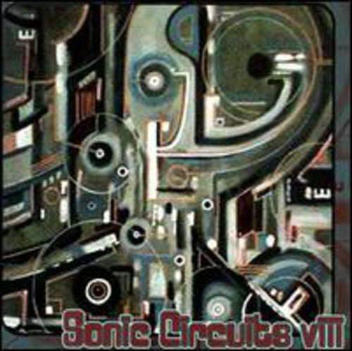 Sonic Circuits - Sonic Circuits, Vol. 8: International Electronic Music Festival Music CD