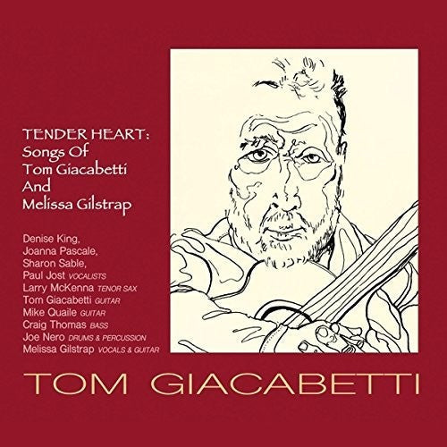 Tom Giacabetti - Tender Heart: Songs Of Tom Giacabetti And Melissa Gilstrap Music CD