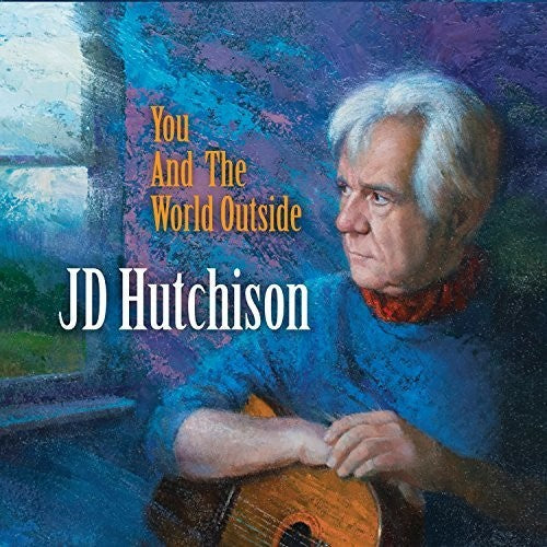 Jd Hutchison - You And The World Outside Music CD