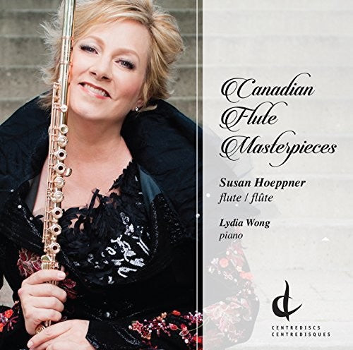 Baker / Kulesha / Hoeppner / Wong / Johnston - Canadian Flute Masterpieces Music CD