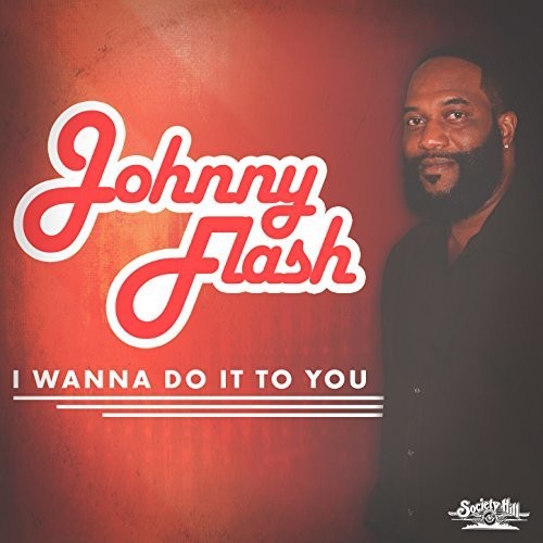 Johnny Flash - I Wanna Do It To You Music CD