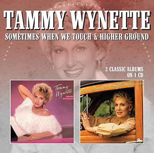 Tammy Wynette - Sometimes When We Touch / Higher Ground Music CD