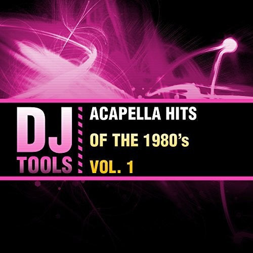 Dj Tools - Acapella Hits Of The 1980's Vol. 1 Music CD