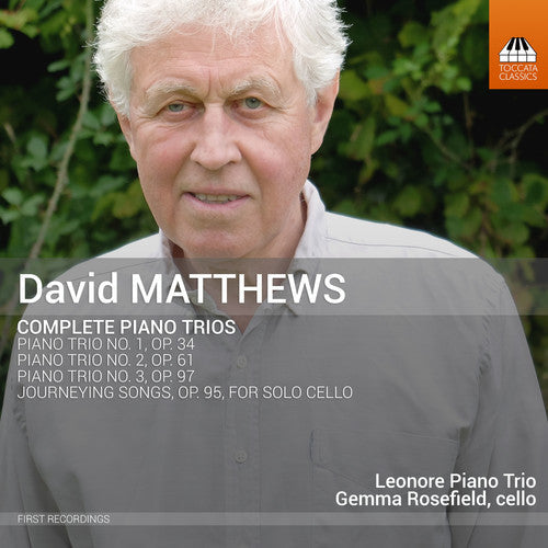 Matthews / Leonore Piano Trio / Rosefield - David Matthews: Complete Piano Trios Music CD