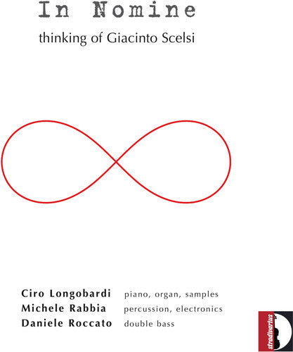 Longobardi / Rabbia / Roccato - In Nomine: Thinking of Giacinto Scelsi Music CD