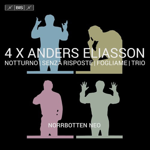 Eliasson / Norrbotten Neo / Saur / Zanganeh - 4 X Anders Eliasson Music CD
