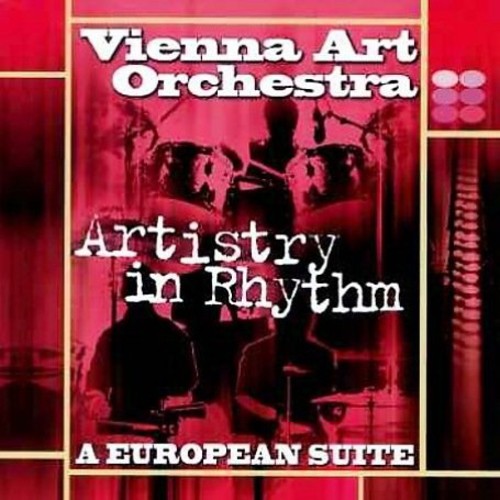 Vienna Art Orchestra - Artistry in Rhythm: European Suite Music CD