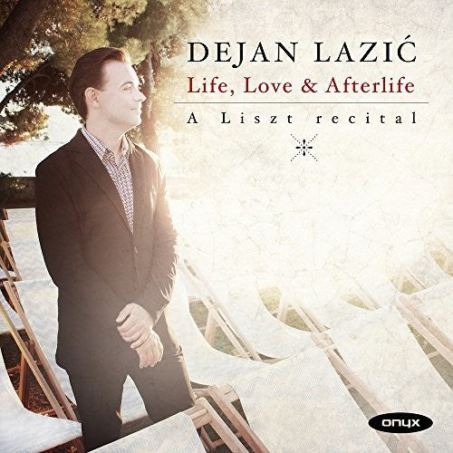 Dejan Lazic - Life, Love And Afterlife - A Liszt Recital Music CD
