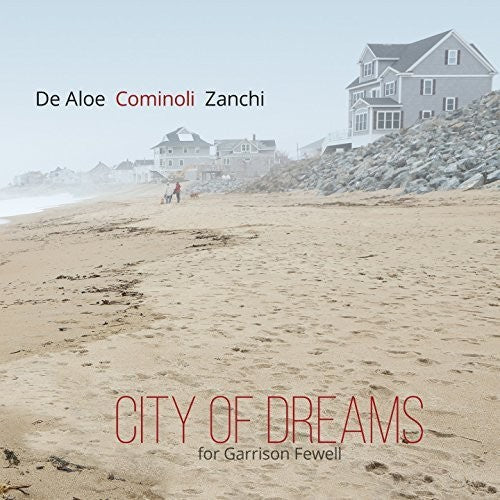 De Aloe / Cominoli / Zanchi - City Of Dreams (For Garrison Fewell) Music CD