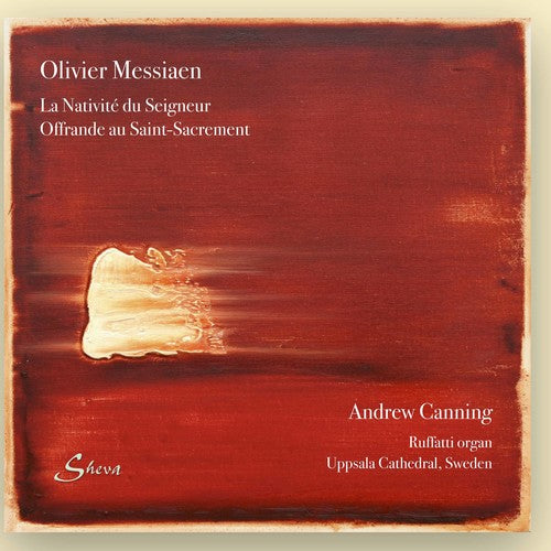Andrew Canning - Messiaen: La Nativiti du Seigneur & Offrande au Saint-Sacrement Music CD