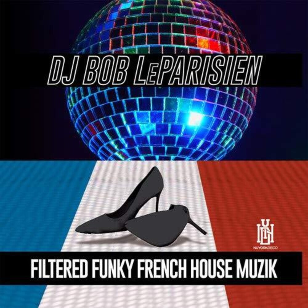 DJ Bob LeParisien - Filtered Funky French House Muzik Music CD