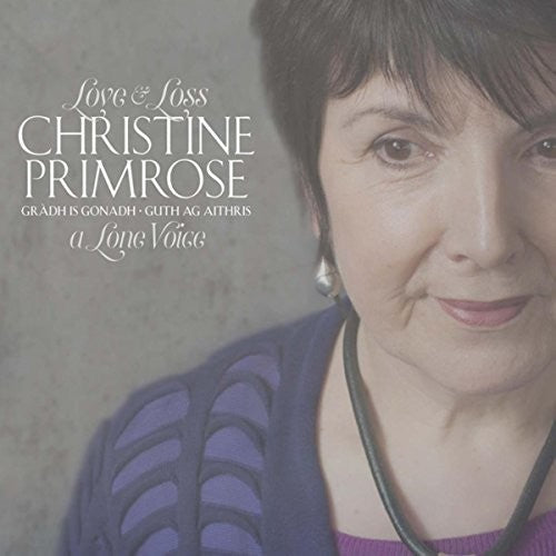 Christine Primrose - Gradh is Gonadh - Guth ag aithris (Love and Loss - A Lone Voice) Music CD