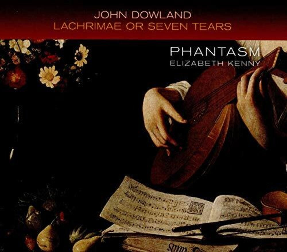 Dowland / Phantasm / Kenny - Lachrimae or Seven Tears Music CD