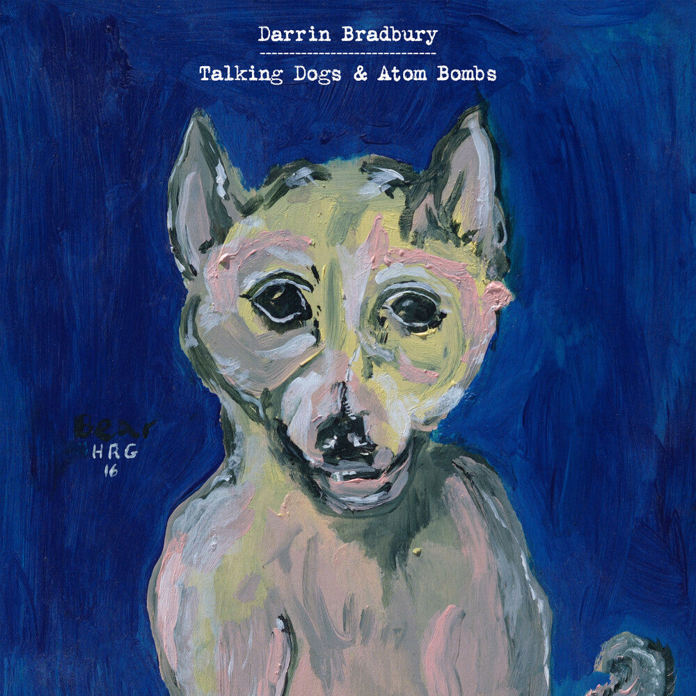 Darrin Bradbury - Talking Dogs & Atom Bombs Music CD