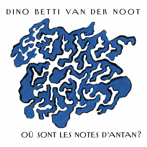 Van Der Noot, Dino Betti - Ou Sont Les Notes D'antan Music CD