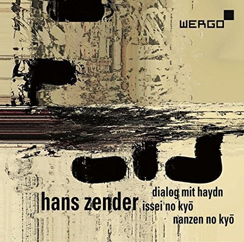 Zender / Wiget / Kalitzke - Dialog Mit Haydn / Issei No Kyo / Nanzen No Kyo Music CD